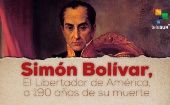 Simón Bolívar, El Libertador de América a 190 años de su muerte 